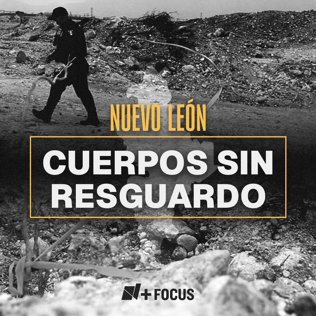 N+ Focus: Nuevo León Pidió Fondos para un Centro de Resguardo de Restos que Nunca Construyó.