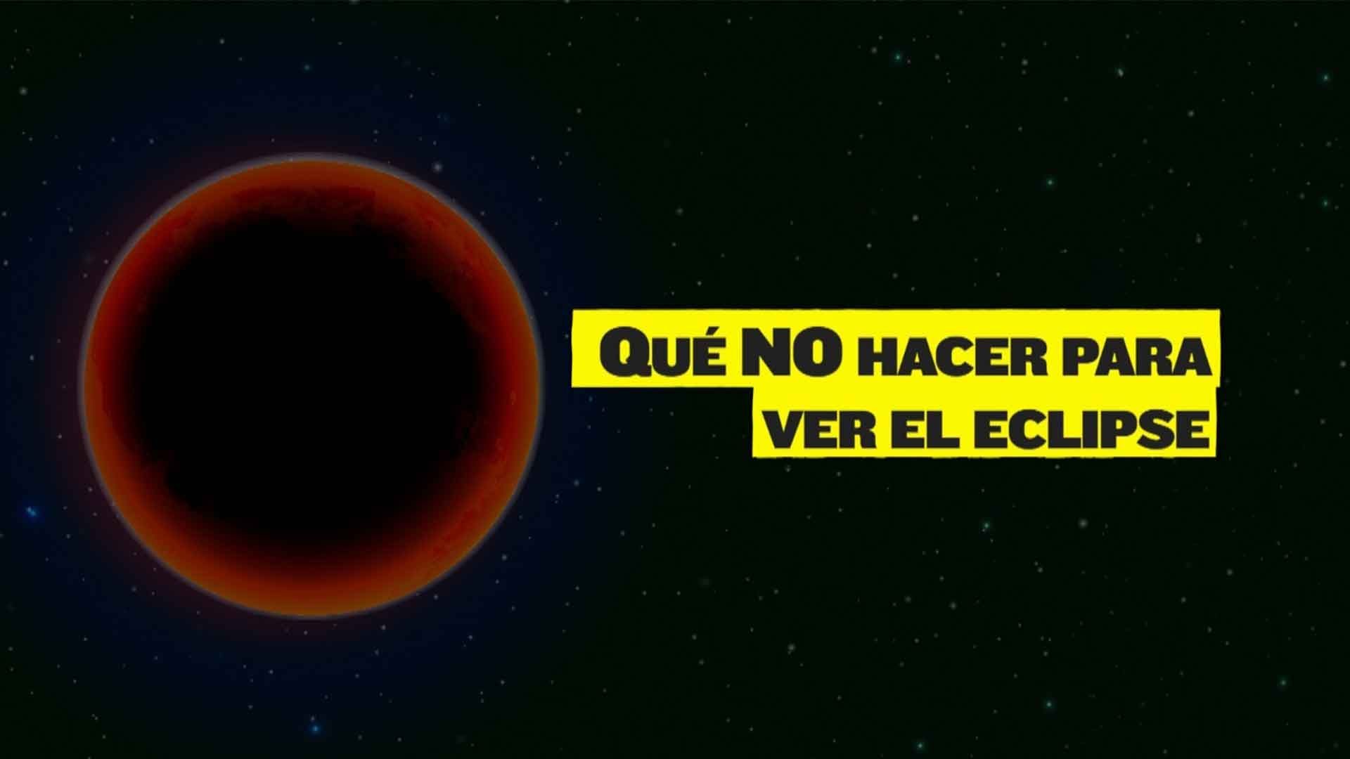 ¿Qué Cosas No Debes Hacer para Ver el Eclipse Solar este 8 de Abril?