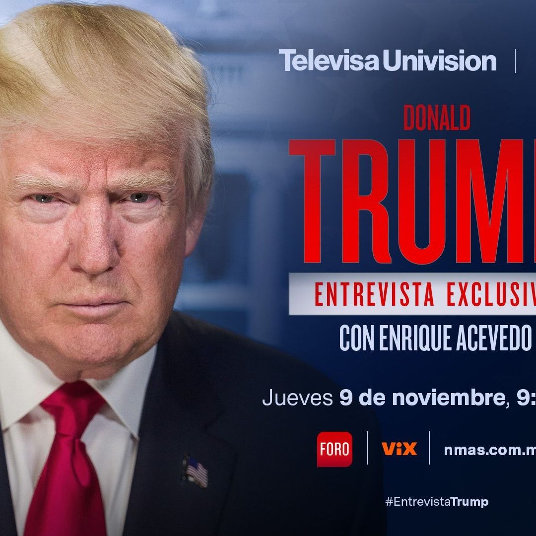 La entrevista de Enrique Acevedo con Trump será presentada por TelevisaUnivision a través de N+ y Univision Noticias