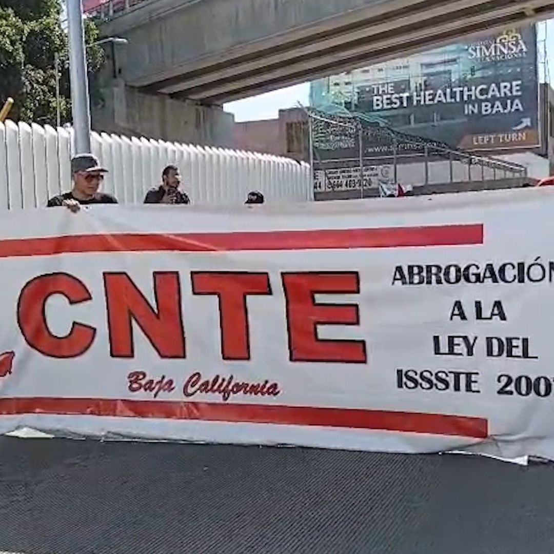 Docentes Protestan en Tijuana y Afectan Acceso en El Chaparral; Anuncian más Movilizaciones