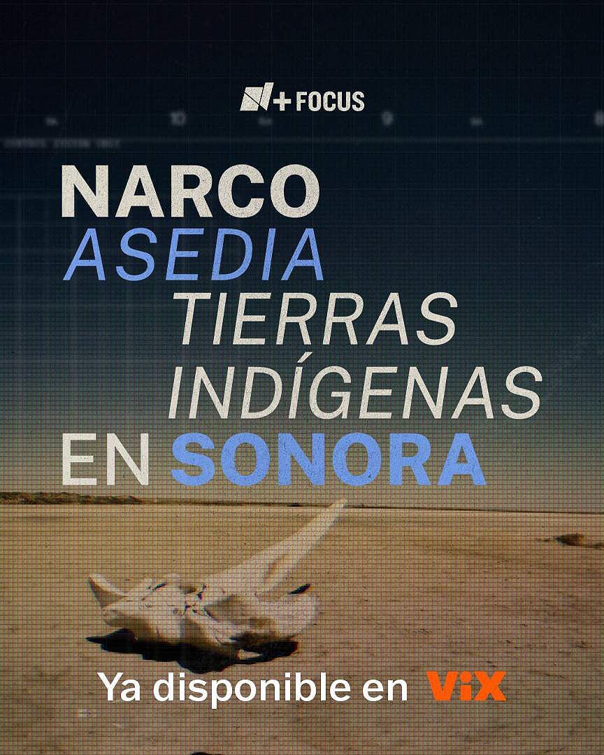 FOTO: Narco Asedia Tierras Indígenas en Sonora