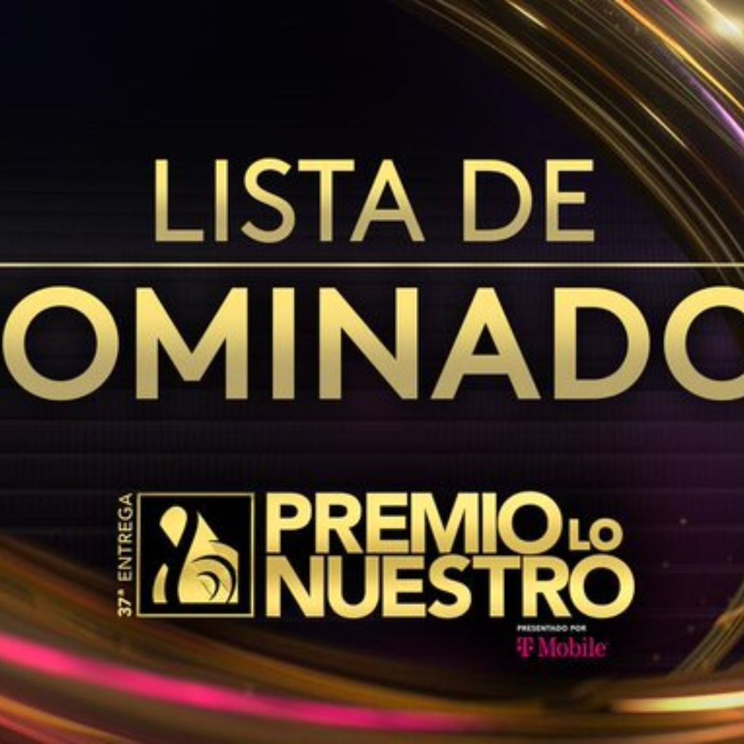 ¿Quiénes son Todos los Nominados en Premios lo Nuestro 2025? Lista Completa