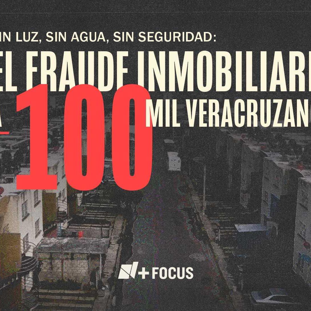 El Fraude Inmobiliario a 100 mil Veracruzanos