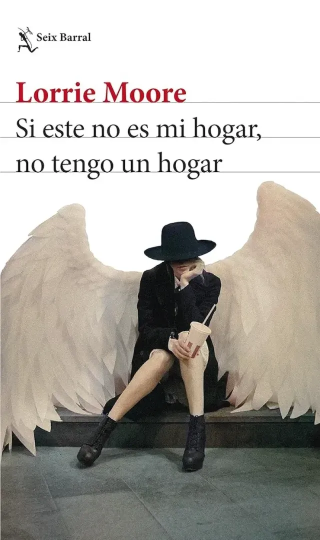 Portada de Si este no es mi hogar, no tengo un hogar de Lorrie Moore