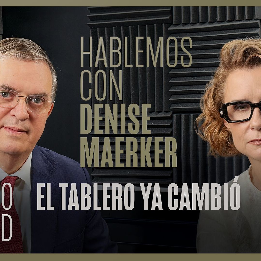 Hablemos con Denise Maerker: Marcelo Ebrard | Episodio 38